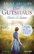 Cover-Bild zum Titel 'Das Gutshaus - Glanzvolle Zeiten' von 'Anne Jacobs'