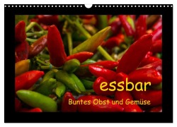 essbar - Buntes Obst und Gemüse (Wandkalender 2026 DIN A3 quer), CALVENDO Monatskalender - Beate Goerz