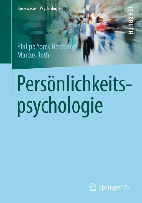 Persönlichkeitspsychologie - Marcus Roth, Philipp Yorck Herzberg