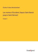 Cover-Bild zum Titel 'Les moines d'Occident; Depuis Saint Benoit jusqu'a Saint Bernard' von 'Charles Forbes Montalembert'