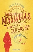 Miss Maxwells kurioses Zeitarchiv - Jodi Taylor