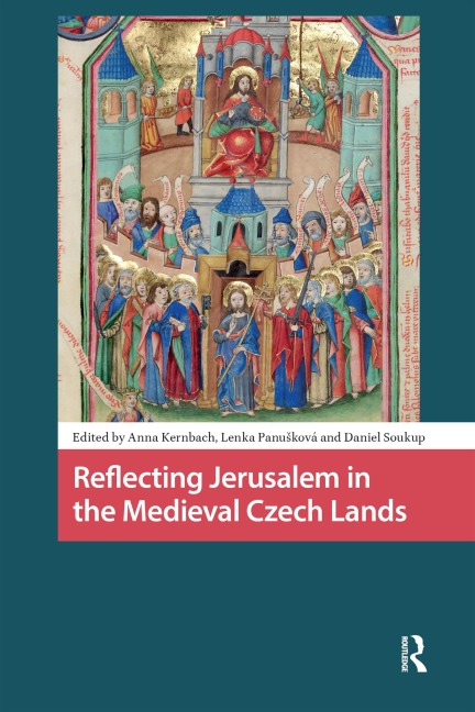 Reflecting Jerusalem in Medieval Czech Lands - 