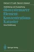 Cover-Bild zum Titel 'Aufstellung und Auswertung ökosystemarer Element-Konzentrations-Kataster' von 'Helmut H. F. Lieth, Bernd A. Markert'