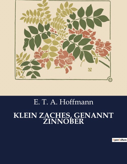 KLEIN ZACHES, GENANNT ZINNOBER - E. T. A. Hoffmann