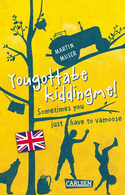Kannawoniwasein: Yougottabekiddingme! Sometimes you just have to vamoose (Englische Ausgabe mit Vokabelhilfen) - Martin Muser