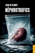 Cover-Bild zum Titel 'Néphrotrafics' von 'Jean de Blonay'