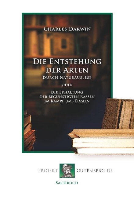 Die Entstehung der Arten durch Naturauslese - Charles Darwin
