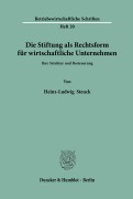 Cover-Bild zum Titel 'Die Stiftung als Rechtsform für wirtschaftliche Unternehmen.' von 'Heinz-Ludwig Steuck'