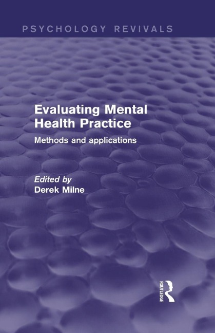 Evaluating Mental Health Practice (Psychology Revivals) - 