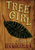 Tree Girl - Ben Mikaelsen