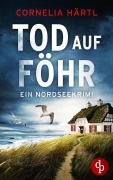 Cover-Bild zum Titel 'Tod auf Föhr' von 'Cornelia Härtl'