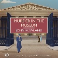 Cover-Bild zum Titel 'Murder in the Museum' von 'John Rowland'