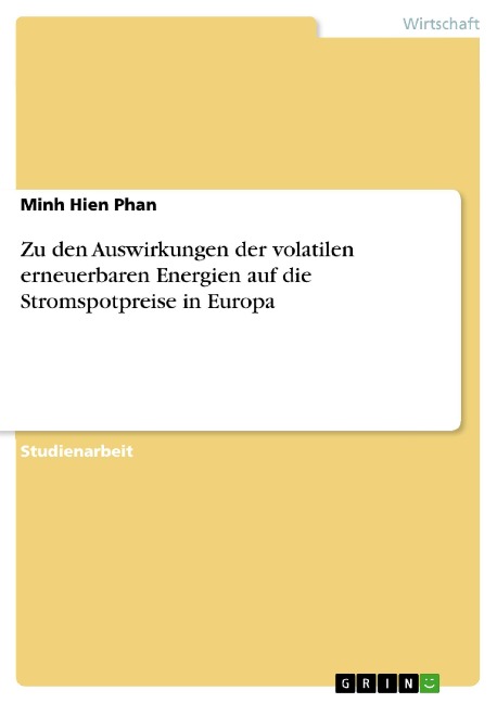 Zu den Auswirkungen der volatilen erneuerbaren Energien auf die Stromspotpreise in Europa - Minh Hien Phan