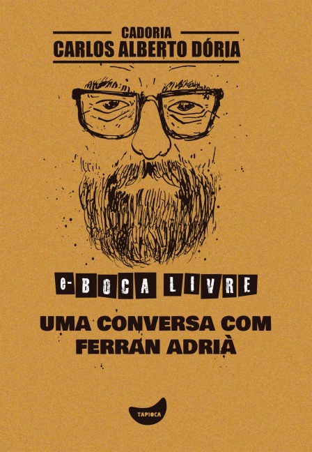 Uma conversa com Ferran Adrià - Carlos Alberto Dória