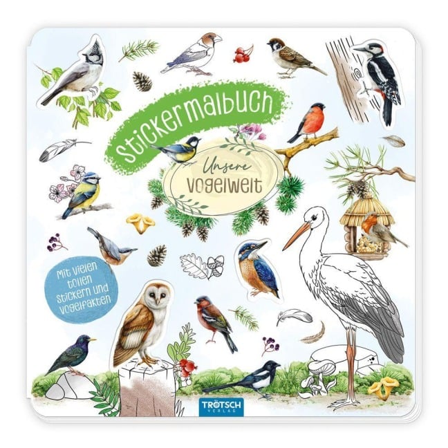 TRÖTSCH - Stickermalbuch Unsere Vogelwelt Malbuch mit Stickern| Ab 5 Jahren - Trötsch Verlag GmbH & Co. KG
