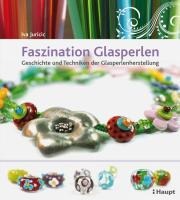 Faszination Glasperlen - Iva Juricic