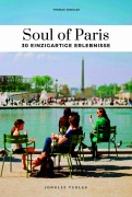 Cover-Bild zum Titel 'Soul of Paris 30 einzigartige Erlebnisse' von 'Thomas Jonglez'