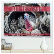 Cover-Bild zum Titel 'Emotionale Momente: Der Truthahn. (hochwertiger Premium Wandkalender 2026 DIN A2 quer), Kunstdruck in Hochglanz' von 'Ingo Gerlach'