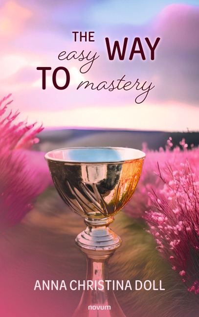 The easy way to mastery - Anna Christina Doll
