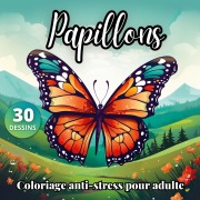 Cover-Bild zum Titel 'Papillons livre de coloriage anti-stress pour adulte' von 'Créatif Factory'