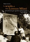 Cover-Bild zum Titel 'La scuola di don Lorenzo Milani. Una lezione per i genitori, gli insegnanti e gli studenti' von 'Mario Lancisi'