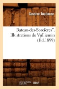 Cover-Bild zum Titel 'Bateau-Des-Sorcières. Illustrations de Vulliemin (Ed.1899)' von 'Gustave Toudouze'