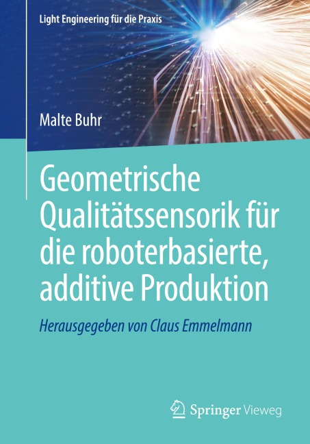 Geometrische Qualitätssensorik für die roboterbasierte, additive Produktion - Malte Buhr