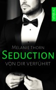 Cover-Bild zum Titel 'SEDUCTION: Von dir verführt' von 'Melanie Thorn'