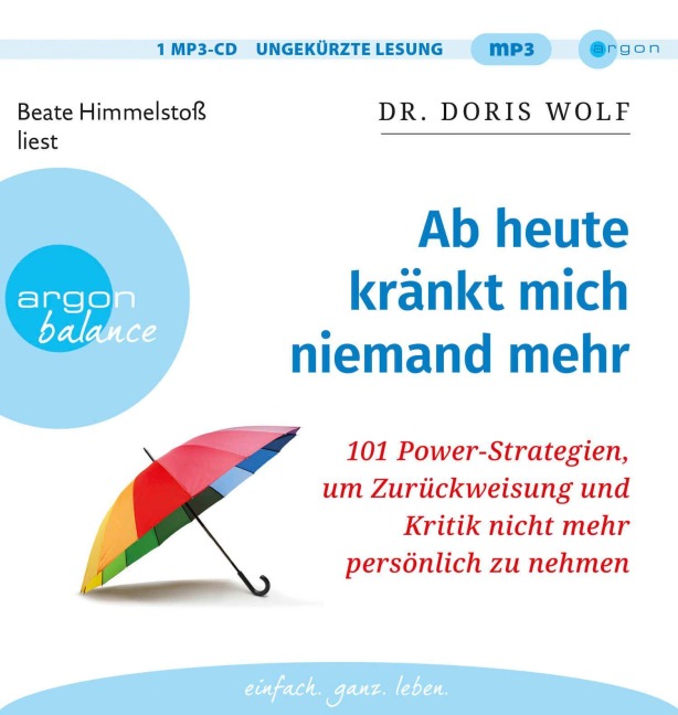 Ab heute kränkt mich niemand mehr - Doris Wolf