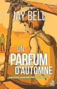 Cover-Bild zum Titel 'Un parfum d'automne' von 'Jay Bell'