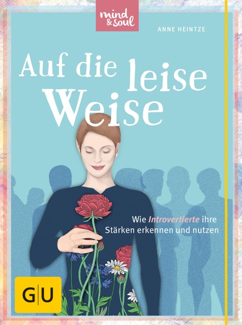 Auf die leise Weise - Anne Heintze