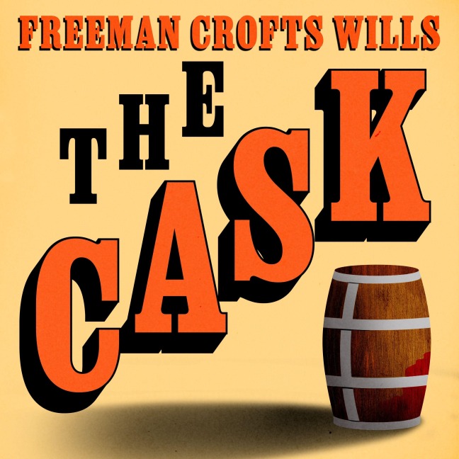 The Cask - Mary Wilkins Freeman, Freeman Crofts Wills
