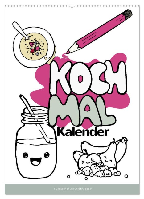 KOCH MAL KALENDER - Lustige Rezepte zum Ausmalen (Wandkalender 2026 DIN A2 hoch), CALVENDO Monatskalender - Christina Speer