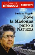 Cover-Bild zum Titel 'Dove la Madonna parlò a Natuzza. Paravati' von 'Luciano Regolo'