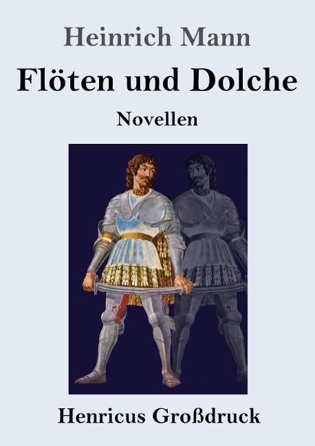 Flöten und Dolche (Großdruck) - Heinrich Mann