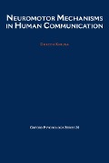 Cover-Bild zum Titel 'Neuromotor Mechanisms in Human Communication' von 'Doreen Kimura'