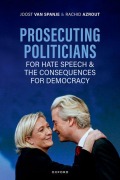 Cover-Bild zum Titel 'Prosecuting Politicians for Hate Speech and the Consequences for Democracy' von 'Joost van Spanje, Rachid Azrout'