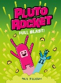 Cover-Bild zum Titel 'Pluto Rocket: Full Blast! (Pluto Rocket #3)' von 'Paul Gilligan'