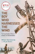 The Boy Who Harnessed the Wind (Movie Tie-In Edition) - William Kamkwamba, Bryan Mealer