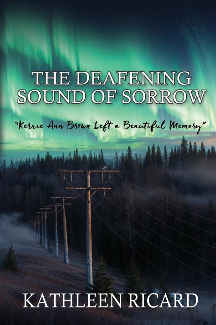 The Deafening Sound of Sorrow - Kathleen Ricard