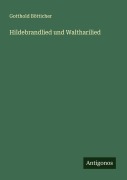 Cover-Bild zum Titel 'Hildebrandlied und Waltharilied' von 'Gotthold Bötticher'