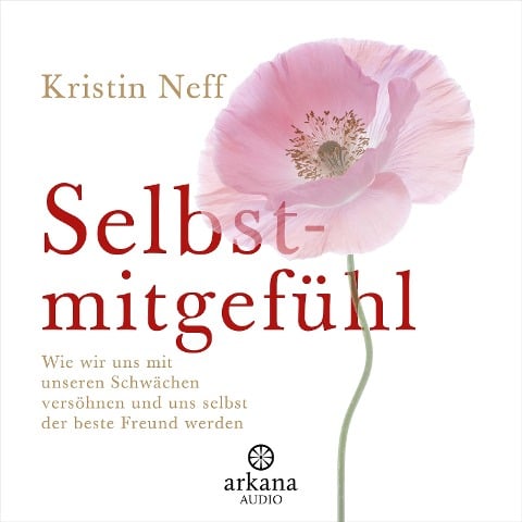 Selbstmitgefühl - Kristin Neff