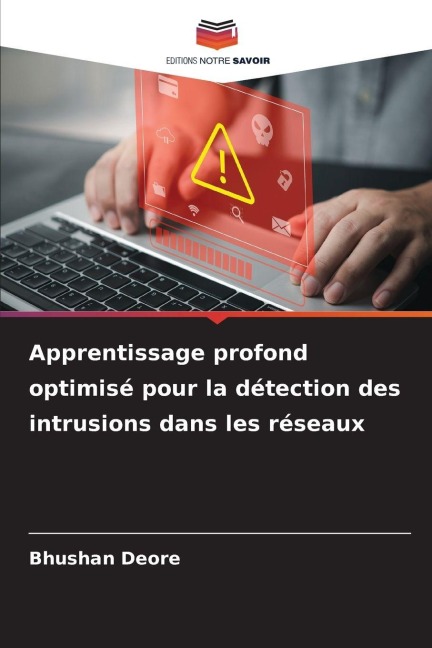Apprentissage profond optimisé pour la détection des intrusions dans les réseaux - Bhushan Deore