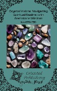 Crystal Visions: Navigating Spiritual Realms with Gemstone Wisdom - Oriental Publishing