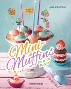 Cover-Bild zum Titel 'Mini-Muffins - Die besten Rezepte. Schnelle Backrezepte für süße und herzhafte kleine Kuchen' von 'Luise Lilienthal'