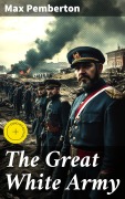 Cover-Bild zum Titel 'The Great White Army' von 'Max Pemberton'