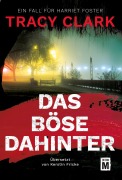 Cover-Bild zum Titel 'Das Böse dahinter' von 'Tracy Clark'