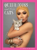 Cover-Bild zum Titel 'Queer Icons and Their Cats' von 'Alison Nastasi, P. J. Nastasi'