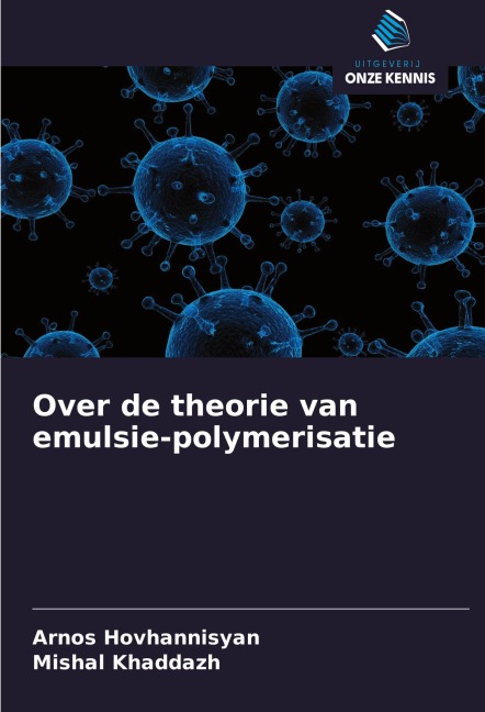 Over de theorie van emulsie-polymerisatie - Arnos Hovhannisyan, Mishal Khaddazh