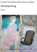Cover-Bild zum Titel 'Ghostwriting' von 'Enidan*sk (Nadine Mika Hansen Kilper)'